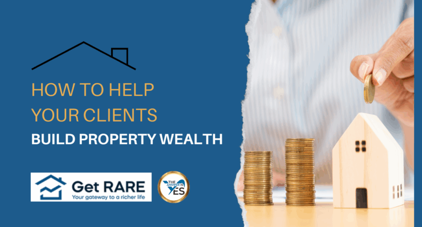 How to Help Your Clients Build Property Wealth